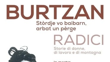 Mostra "Burtzan - Radici : storie di donne, di lavoro e di montagna